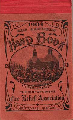 1904 Hop Growers Handbook, produced by The Hop Growers Fire Relief Association, Butteville [Photo courtesy Pat Leavy]